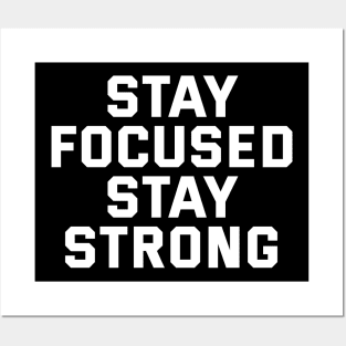 Stay Focused Stay Strong Posters and Art